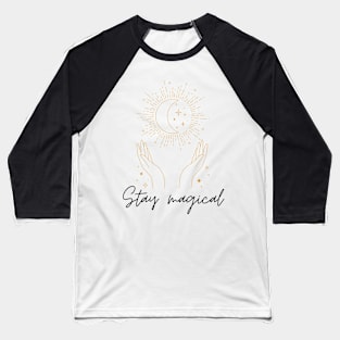 Stay magical elegant graphic Baseball T-Shirt